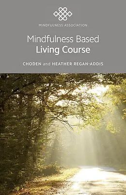 E-Book (epub) Mindfulness Based Living Course von Choden, Heather Regan-Addis