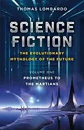 E-Book (epub) Science Fiction - The Evolutionary Mythology of the Future von Thomas Lombardo