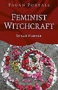 Couverture cartonnée Pagan Portals Feminist Witchcraft de Susan Harper