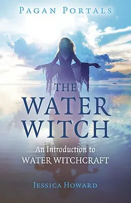 E-Book (epub) Pagan Portals - The Water Witch von Jessica Howard