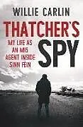 Kartonierter Einband Thatcher's Spy von WILLIE CARLIN
