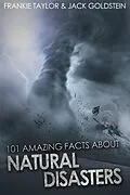 E-Book (epub) 101 Amazing Facts About Natural Disasters von Jack Goldstein