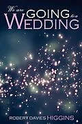 E-Book (epub) We are Going to a Wedding von Robert Davies Higgins