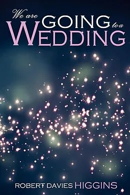 E-Book (epub) We are Going to a Wedding von Robert Davies Higgins
