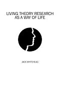E-Book (epub) Living Theory Research As A Way Of Life von Jack Whitehead