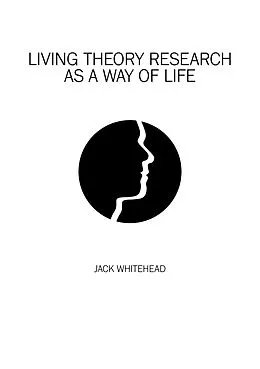E-Book (epub) Living Theory Research As A Way Of Life von Jack Whitehead