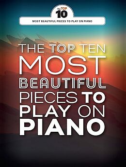  Notenblätter The Top Ten most beautiful Pieces to play on Piano