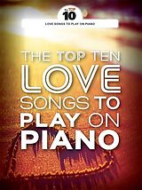  Notenblätter The Top 10 Love Songs to play on Piano