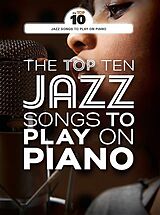  Notenblätter The TopTen Jazz Songs to play on Piano