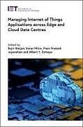 Livre Relié Managing Internet of Things Applications Across Edge and Cloud Data Centres de 