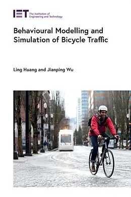E-Book (epub) Behavioural Modelling and Simulation of Bicycle Traffic von Ling Huang, Jianping Wu
