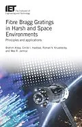 E-Book (epub) Fibre Bragg Gratings in Harsh and Space Environments von Brahim Aissa, Emile I. Haddad, Roman V. Kruzelecky