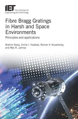 E-Book (epub) Fibre Bragg Gratings in Harsh and Space Environments von Brahim Aissa, Emile I. Haddad, Roman V. Kruzelecky