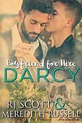 E-Book (epub) Darcy (Boyfriend for Hire, #1) von Rj Scott, Meredith Russell