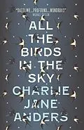 E-Book (epub) All the Birds in the Sky von Charlie Jane Anders