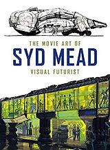 Livre Relié The Movie Art of Syd Mead: Visual Futurist de Syd Mead