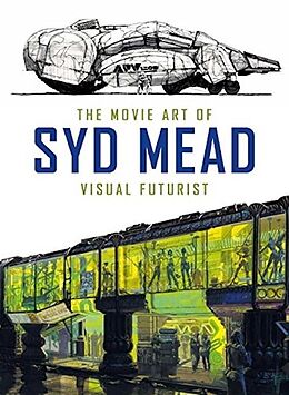 Fester Einband The Movie Art of Syd Mead: Visual Futurist von Syd Mead, Craig Hodgetts