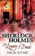 Kartonierter Einband Sherlock Holmes - The Legacy of Deeds von Kyme Nick