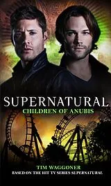 Kartonierter Einband Supernatural - Children of Anubis von Waggoner Tim