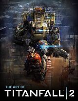 Fester Einband The Art of Titanfall 2 von Andy McVittie