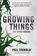 E-Book (epub) Growing Things and Other Stories von Paul Tremblay