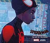 Fester Einband Spider-Man: Into the Spider-Verse -The Art of the Movie von Ramin Zahed
