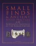 E-Book (pdf) Small Finds and Ancient Social Practices in the Northwest Provinces of the Roman Empire von Stefanie Hoss
