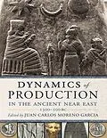 E-Book (epub) Dynamics of Production in the Ancient Near East von Juan Carlos Moreno Garcia