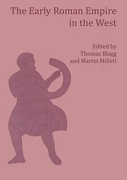E-Book (pdf) Early Roman Empire in the West von Blagg T. F. C. Blagg, Millett Martin Millett