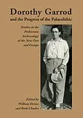 E-Book (epub) Dorothy Garrod and the Progress of the Palaeolithic von William Davies