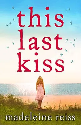 E-Book (epub) This Last Kiss von Madeleine Reiss