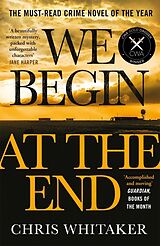 Kartonierter Einband We Begin at the End von Chris Whitaker