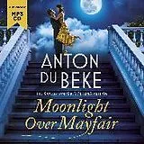Audio CD (CD/SACD) Moonlight Over Mayfair von Du Beke Anton