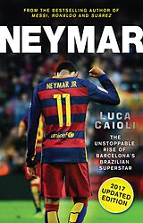 eBook (epub) Neymar - 2017 Updated Edition de Luca Caioli