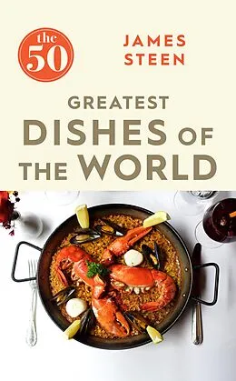 E-Book (epub) The 50 Greatest Dishes of the World von James Steen