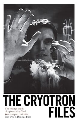 Livre Relié The Cryotron Files de Douglas; Dey, Lain Buck