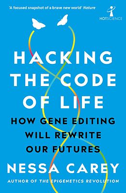 eBook (epub) Hacking the Code of Life de Nessa Carey