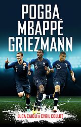 eBook (epub) Pogba, Mbappé, Griezmann de Cyril Collot, Luca Caioli