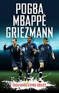 E-Book (epub) Pogba, Mbappé, Griezmann von Cyril Collot, Luca Caioli