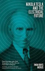 E-Book (epub) Nikola Tesla and the Electrical Future von Iwan Rhys Morus