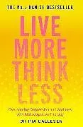 Kartonierter Einband Live More Think Less von Pia Callesen