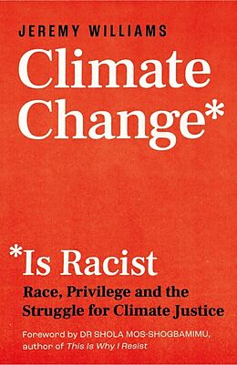 Couverture cartonnée Climate Change Is Racist de Williams Jeremy