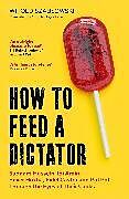 Kartonierter Einband How to Feed a Dictator von Szablowski Witold