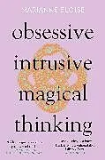 Kartonierter Einband Obsessive, Intrusive, Magical Thinking von Marianne Eloise