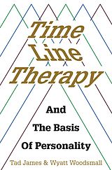 eBook (epub) Time Line Therapy and the Basis of Personality de Tad James