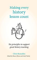 E-Book (epub) Making Every History Lesson Count von Chris Runeckles