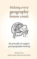 E-Book (epub) Making Every Geography Lesson Count von Mark Enser