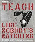 E-Book (epub) Teach Like Nobody's Watching von Mark Enser