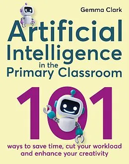 E-Book (epub) Artificial Intelligence in the Primary Classroom von Gemma Clark