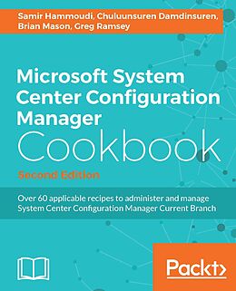 eBook (epub) Microsoft System Center Configuration Manager Cookbook - Second Edition de Samir Hammoudi, Chuluunsuren Damdinsuren, Brian Mason